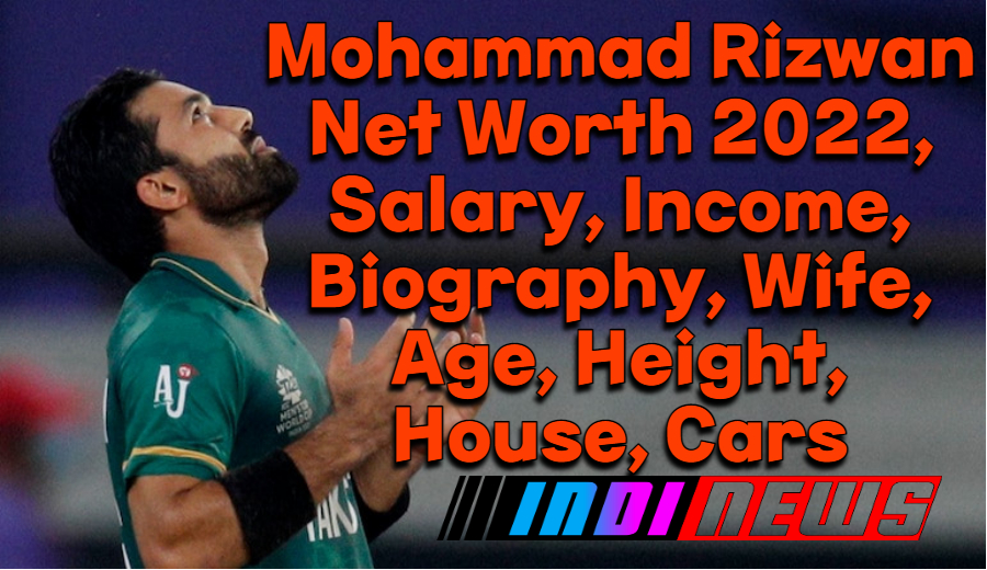 Mohammad Rizwan Net Worth 2022, Biography, Wife, Age, Height, House